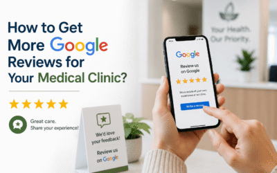 How to Get More Google Reviews for Your Medical Clinic?